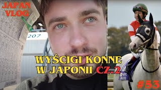 J VLOG Koro in JP 53 Poszedłem na wyścigi konne znowu [upl. by Norak]