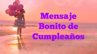 Mensaje bonito de cumpleaños para dedicar a una amiga muy especial [upl. by Attenaz]