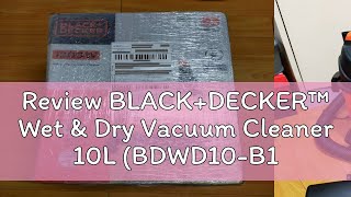 Review BLACKDECKER™ Wet amp Dry Vacuum Cleaner 10L BDWD10B1 1 Year Warranty [upl. by Ennoira]