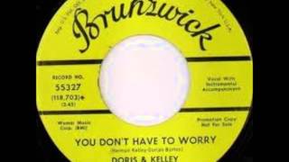 Doris amp Kelley  You Dont Have To Worry 1967 [upl. by Ainehs]