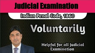 Definition of Voluntarily  Section 39  Lecture Series on Judicial Examination  IPC Part 12 [upl. by Retswerb949]