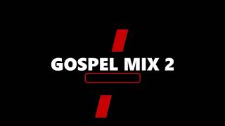 GOSPEL MIX 2 [upl. by Flosi]