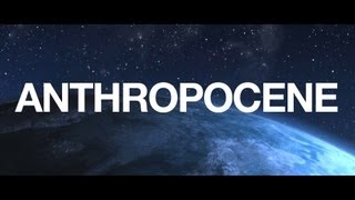 Humanitys Epoch  ANTHROPOCENE [upl. by Spooner]