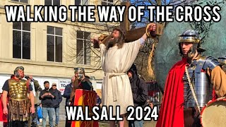 Walking The Way Of The Cross  Walsall  Good Friday 2024 [upl. by Enimsaj934]