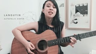 Languyin by Autotelic  Reese Lansangan Cover [upl. by Yhtommit]