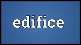 Edifice Meaning [upl. by Dippold768]