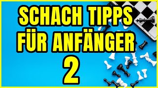 Schach Tipps für Anfänger  JEDER ZUG ERKLÄRT  Teil 2 [upl. by Ynolem723]