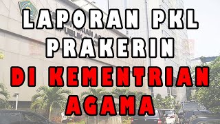 LAPORAN PKL PRAKERIN DI KEMENTRIAN AGAMA [upl. by Hanonew]