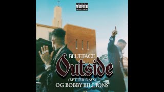 CLEAN Blueface amp OG Bobby Billions  Outside Better Days [upl. by Eelloh]