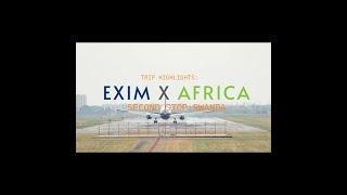 EXIM Chairs Africa Trip Highlights Second Stop Rwanda [upl. by Av658]