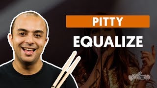 Equalize  Pitty aula de bateria [upl. by Friedrick]