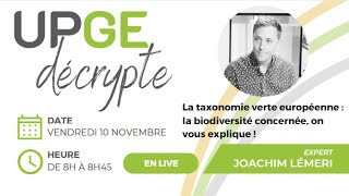 UPGE Décrypte 1  Taxonomie Verte Européenne et Biodiversité avec Joachim LEMERI [upl. by Alin]