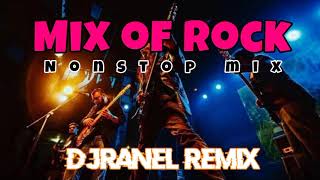 MIX OF ROCK  ROCK MIX  PISIK MIX  DJRANEL REMIX [upl. by Umont]