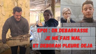 EP01 ON DEBARASSE JE ME FAIS MAL DEBO PLEURE DEJA DEBUT RENOVATION MAISON EN RUINE ET TRAVAUX [upl. by Swayder]