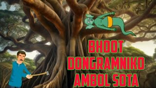 Bhoot dongramniko  ambol sota Garo cartoon video [upl. by Odnalor578]