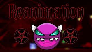 Geometry Dash 22  “Reanimationquot 100 by Terron  GhostDoubleZ [upl. by Naicul]