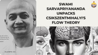 Swami Sarvapriyananda Unpacks Csikszentmihalyis Flow Theory [upl. by Divadnhoj786]