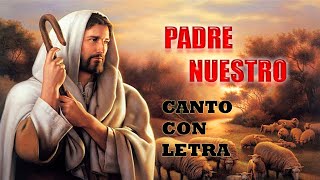 PADRE NUESTRO CON LETRA  CANTO RELIGIOSO [upl. by Grosvenor878]