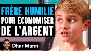 Frère Humilié Pour Économiser De Largent  Dhar Mann [upl. by Tina]