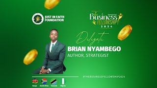 THE BUSINESS FELLOWSHIP 2024  BRIAN NYAMBEGO PROFESSIONAL PROFILE [upl. by Kraska]