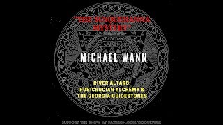 OCCULTURE 96 Michael Wann  Susquehanna River Mystery Rosicrucian Alchemy amp Georgia Guidestones [upl. by Margie]