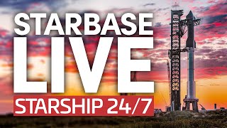 Starbase Live 247 Starship amp Super Heavy Development From SpaceXs Boca Chica Facility [upl. by Doane]