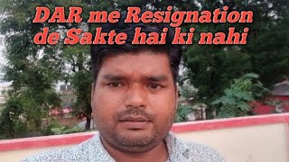 DAR me Resignation de Sakte hai ki nahi [upl. by Yrrok164]