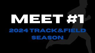 MEET 1 2024 Track amp Field Season [upl. by Gadmann]