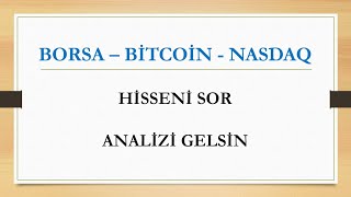 BİST100  BİTCOİN  NASDAQ  HİSSENİ SOR ANALİZİ GELSİN [upl. by Llenrep]