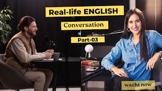 Reallife English Conversation Listen and Practice  part03 [upl. by Reemas]