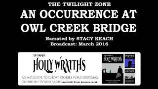 The Twilight Zone An Occurrence at Owl Creek Bridge by Ambrose Bierce [upl. by Hafler]