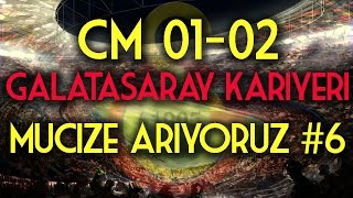 CM 0102  Galatasaray Kariyeri 6  Mucize Arıyoruz Championship Manager 0102 Türkçe [upl. by Mycah]