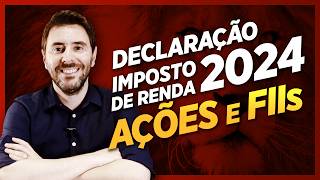 IMPOSTO DE RENDA 2024 como declarar AÇÕES e FUNDOS IMOBILIÁRIOS passo a passo [upl. by Miru]