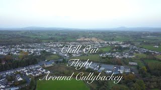 Chill Out Flight Around Cullybackey 4K [upl. by Enohpesrep]