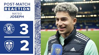 “Our fans were unbelievable”  Mateo Joseph  Chelsea 32 Leeds United [upl. by Aracaj]