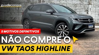 5 verdades que vão te fazer querer PASSAR LONGE do Volkswagen Taos Highline Turbo o SUV da VW [upl. by Bevash]