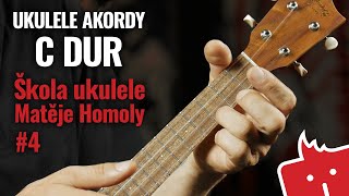 Ukulele akordy C Dur  Škola ukulele Matěje Homoly 4 [upl. by Gide]