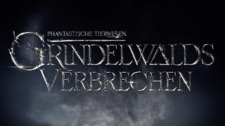 PHANTASTISCHE TIERWESEN GRINDELWALDS VERBRECHEN  First Look Deutsch HD German 2017 [upl. by Verge]