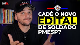 CADÊ O NOVO EDITAL DO CONCURSO DE SOLDADO PMSP [upl. by Noletta915]