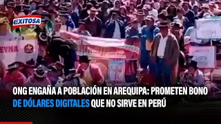 🔴🔵ONG engaña a población en Arequipa Prometen bono de dólares digitales que no sirve en Perú [upl. by Daloris]