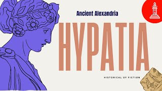 Hypatia of Alexandria Unveiling the Legacy of a Trailblazing Scholar [upl. by Llemhar]