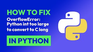 How to fix OverflowError Python int too large to convert to C long in Python [upl. by Ferdie]