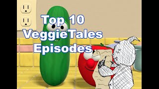 Top 10 VeggieTales Episodes [upl. by Nylirrehs]