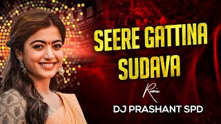 SEERE GATTINA SUDAVA  BENAZIR EDM MIX  SPD REMIX [upl. by Hastings155]