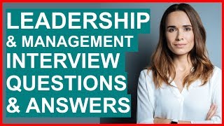 LEADERSHIP amp MANAGEMENT INTERVIEW Questions And Answers Interview Questions for Managers [upl. by Oilicec]