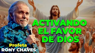 Activando el favor de Dios  Rony Chaves [upl. by Kreiner]