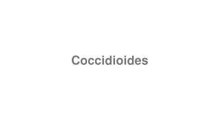 How to Pronounce quotCoccidioidesquot [upl. by Leizo]