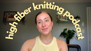 High Fiber Knits Podcast 001  my lovehate relationship with acrylic yarn and full tour of my knits [upl. by Hedwig938]