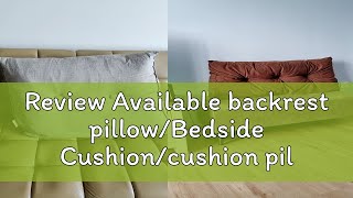 Review Available backrest pillowBedside Cushioncushion pillowsofa cushion pillowRemovable and w [upl. by Aes10]