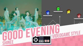 GOOD EVENING SHINee  Videogame style  8 bits [upl. by Leidba171]